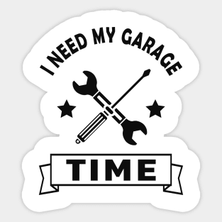 Mechanic - I need my garage time Sticker